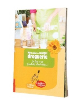 Cahier de recettes pour la droguerie écologique et écopratique Droguerie Ecologique